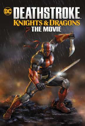 Deathstroke - Knights e Dragons - O Filme Download Mais Baixado