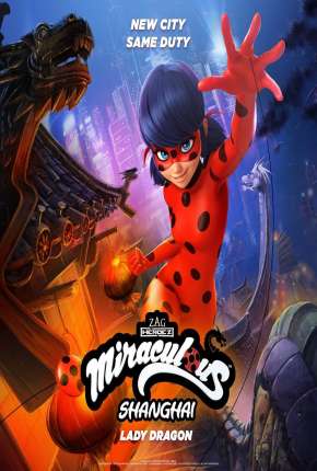 Miraculous World - Xangai, A Lenda de LadyDragon Torrent Download Mais Baixado