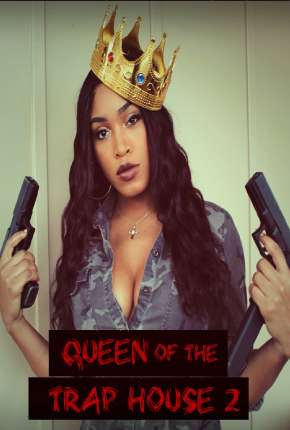 Queen of the Trap House 2 - Taking the Throne - Legendado Download Mais Baixado