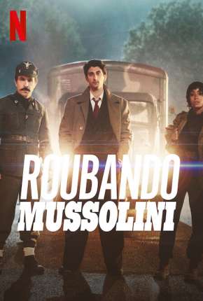 Roubando Mussolini Torrent Download Mais Baixado