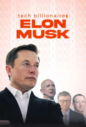 Tech Billionaires - Elon Musk - Legendado Download Mais Baixado