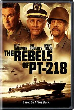 The Rebels of PT-218 - Legendado Torrent Download Mais Baixado