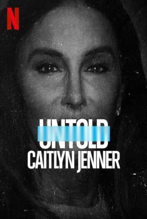 Untold - Caitlyn Jenner - Legendado Torrent Download Mais Baixado