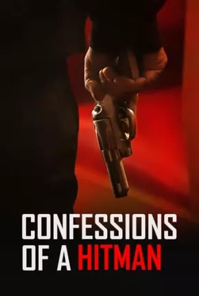 Confessions of a Hitman - Legendado Download Mais Baixado