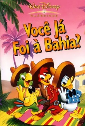 Você Já Foi à Bahia? / The Three Caballeros Download Mais Baixado