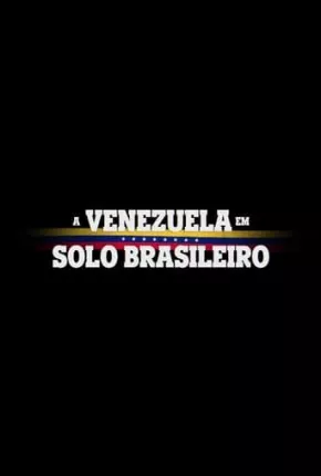 A Venezuela em Solo Brasileiro Download Mais Baixado