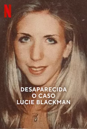 Desaparecida - O Caso Lucie Blackman Download Mais Baixado