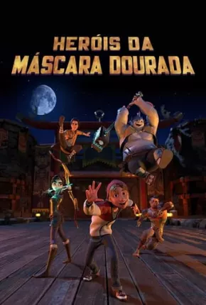 Heróis da Máscara Dourada Torrent Download Mais Baixado