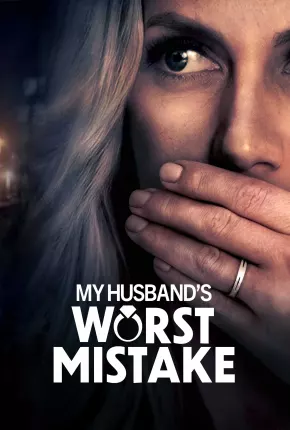 My Husbands Worst Mistake - Legendado Download Mais Baixado