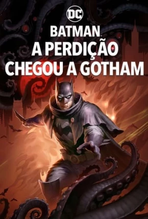 Batman - A Perdição Chegou a Gotham Torrent Download Mais Baixado