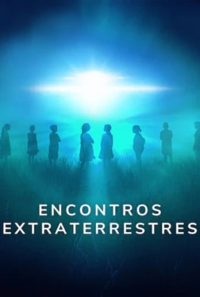 Encontros Extraterrestres - Completa Download Mais Baixado