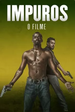 Impuros - O Filme Torrent Download Mais Baixado