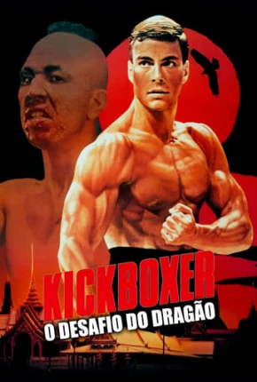 Kickboxer - O Desafio do Dragão - BluRay Download Mais Baixado