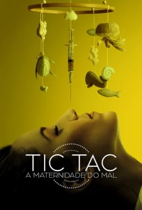 Tic-Tac - A Maternidade do Mal Torrent Download Mais Baixado