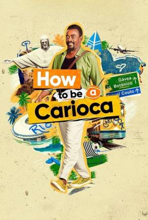 How to Be a Carioca - 1ª Temporada Download Mais Baixado