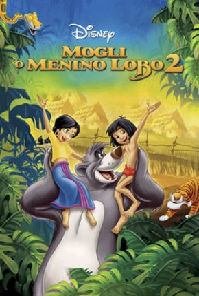 Mogli - O Menino Lobo 2 / The Jungle Book 2  Download Mais Baixado