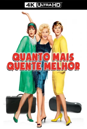 Quanto Mais Quente Melhor / Some Like It Hot Download Mais Baixado