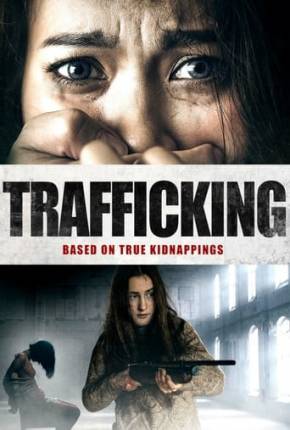 Trafficking - Legendado Download Mais Baixado