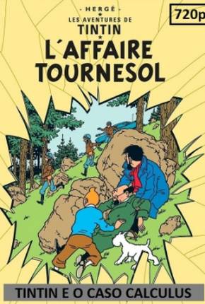 As Aventuras de Tintin - Tintin e o Caso Calculus Download Mais Baixado