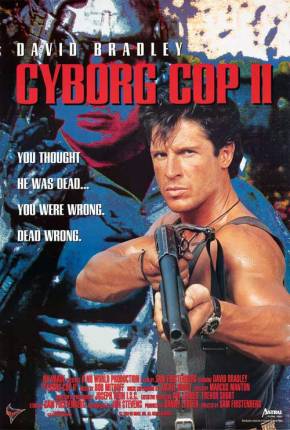 Cyborg Cop 2 - O Pior Pesadelo / Cyborg Cop II Download Mais Baixado