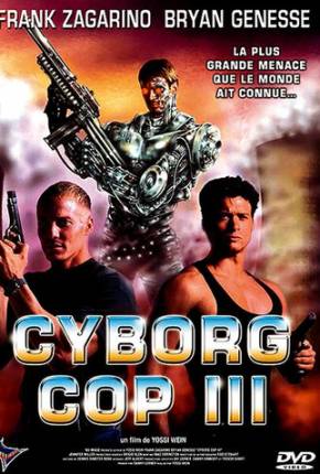 Cyborg Cop 3 - Resgate Espetacular / Cyborg Cop III Download Mais Baixado