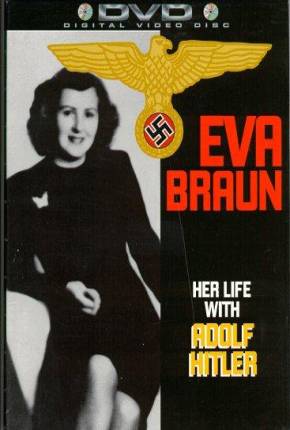 Eva Braun - Sua Vida com Adolph Hitler  Download Mais Baixado