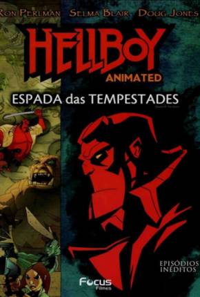 Hellboy - A Espada das Tempestades / Hellboy Animated: Sword of Storms  Download Mais Baixado