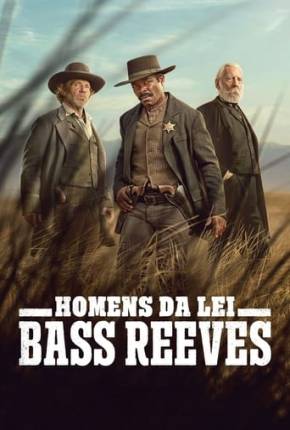 Homens da Lei - Bass Reeves - 1ª Temporada Download Mais Baixado