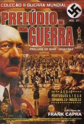 Prelúdio de uma Guerra / Prelude to War Download Mais Baixado