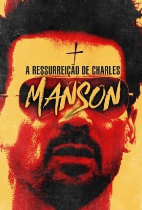 A Ressurreição de Charles Manson Download Mais Baixado