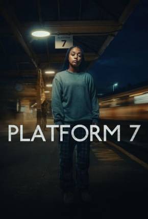 Platform 7 - 1ª Temporada Legendada Download Mais Baixado