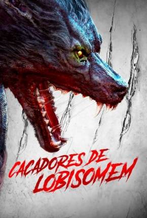 Caçadores de Lobisomem Torrent Download Mais Baixado