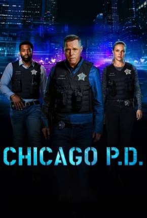 Chicago P.D. - Distrito 21 - 11ª Temporada Legendada Download Mais Baixado