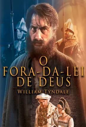 O Fora da Lei de Deus - William Tyndale / Gods Outlaw Download Mais Baixado