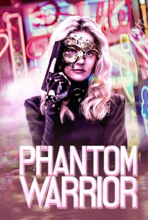 The Phantom Warrior - Legendado Torrent Download Mais Baixado