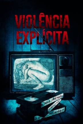 Violência Explícita Torrent Download Mais Baixado