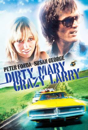 Fuga Alucinada / Dirty Mary Crazy Larry  Download Mais Baixado