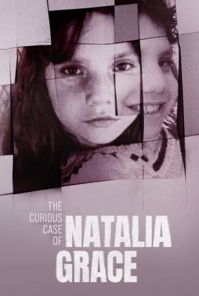 O Curioso Caso de Natalia Grace - 1ª Temporada Download Mais Baixado