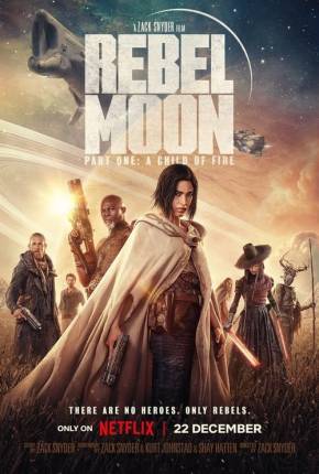 Rebel Moon - Parte 1 - A Menina do Fogo (Netflix) Download Mais Baixado