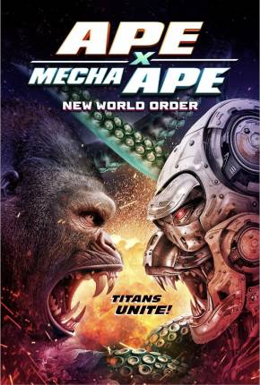 Ape X Mecha Ape - New World Order - CAM - Legendado e Dublado Não Oficial Torrent Download Mais Baixado