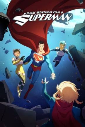 Minhas Aventuras com o Superman - 2ª Temporada Download Mais Baixado