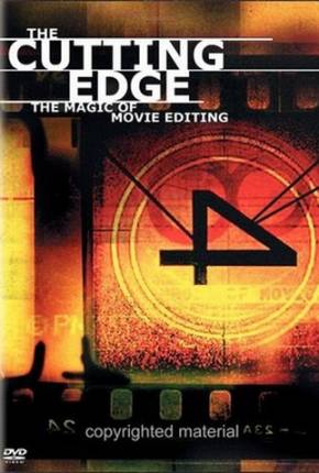 O Corte no Tempo - A Magia da Edição de Filmes / The Cutting Edge: The Magic of Movie Editing - Legendado Download Mais Baixado
