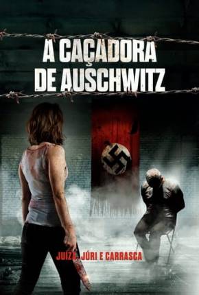 A Caçadora de Auschwitz Torrent Download Mais Baixado