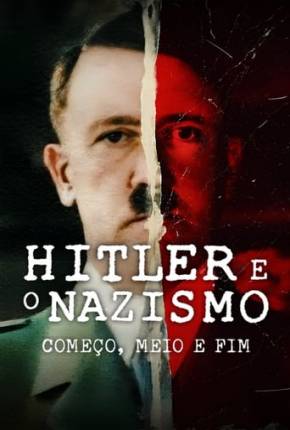 Hitler e o Nazismo - Começo, Meio e Fim - 1ª Temporada Download Mais Baixado