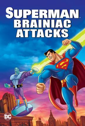 Superman - Brainiac Ataca / Superman: Brainiac Attacks Download Mais Baixado