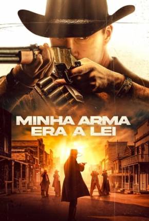 Minha Arma Era a Lei Download Mais Baixado