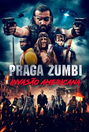 Praga Zumbi - Invasão Americana Download Mais Baixado