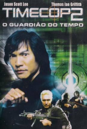 Timecop 2: O Guardião do Tempo (Tetra Áudio) Download Mais Baixado